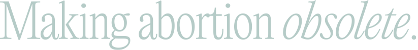 Making abortion obsolete — Caring Network's mission